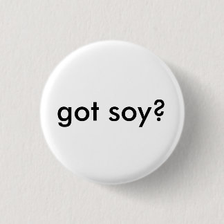 got Sojabohnenöl? Button