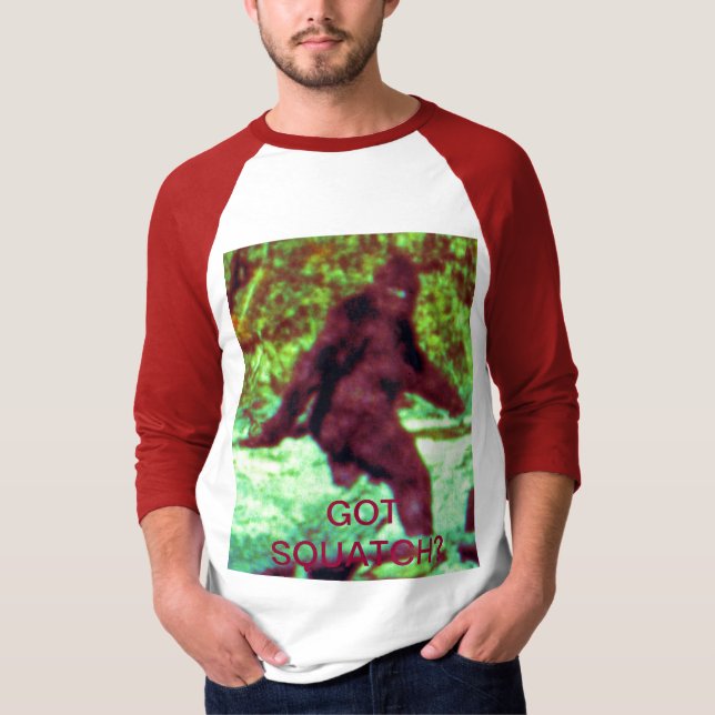 GOT SQUATCH? T-Shirt (Vorderseite)