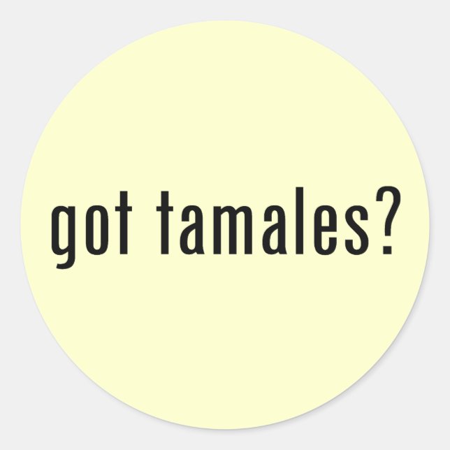 got tamales? runder aufkleber (Vorderseite)