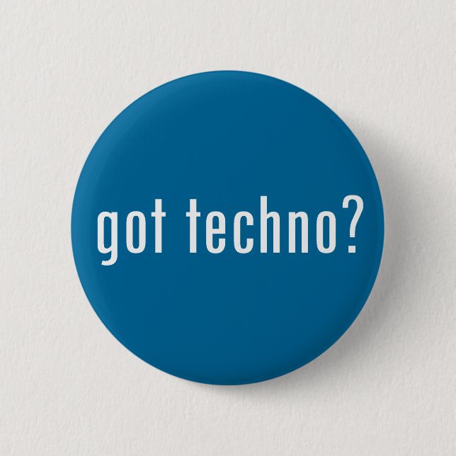 got techno? button (Vorderseite)