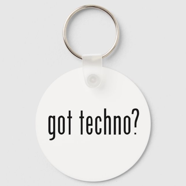 got Techno? Schlüsselanhänger (Vorderseite)