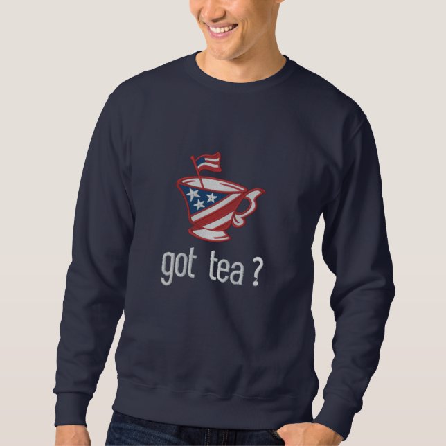 got Tee? Tee-Party Slogan Besticktes Sweatshirt (Vorderseite)