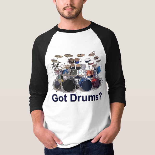 Got Trommeln? T-Shirt (Vorderseite)