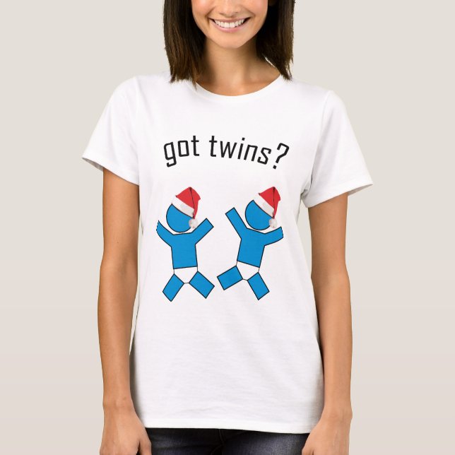 Got Twins? T-Shirt (Vorderseite)
