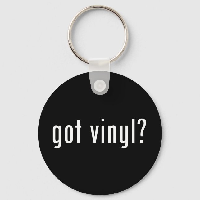 got Vinyl? Schlüsselanhänger (Vorderseite)