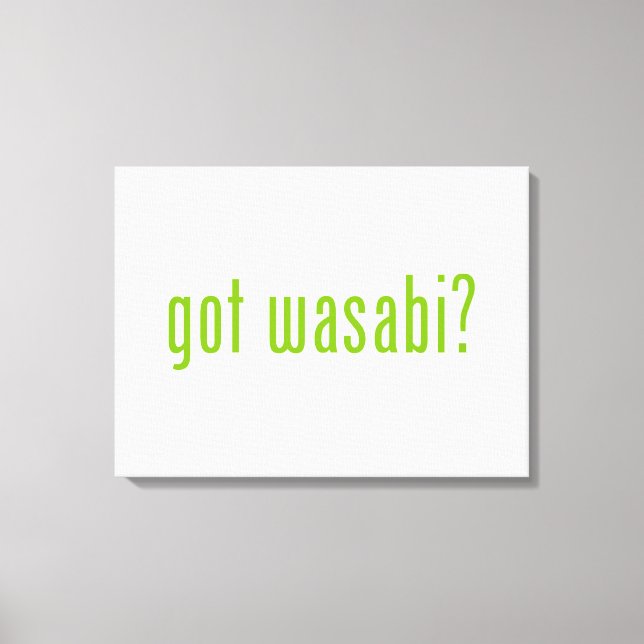 got Wabi? Leinwanddruck (Vorderseite)