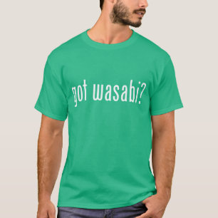 got Wabi? T-Shirt