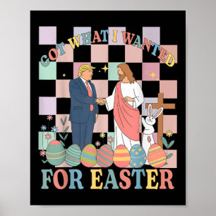 Got, was ich für Ostern lustige Trump glücklich Ea Poster