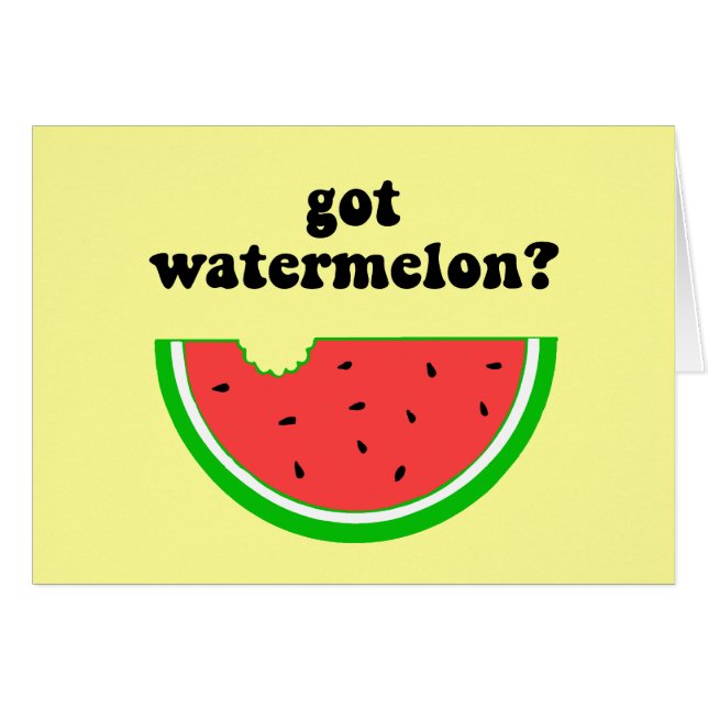 Got Wassermelone? (Vorderseite (Horizontal))