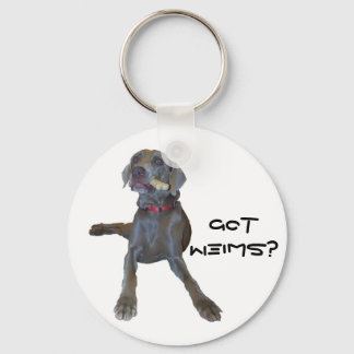Got Weimen? Weimaraner Schlüsselanhänger