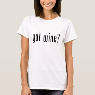 got Wein? T-Shirt