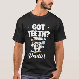 Got Zähne Dankeschön an Zahnarzt Zahnzähne Doktor T-Shirt