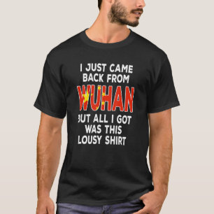 Got zurück von Wuhan, lustige China Urlaub Sou T-Shirt
