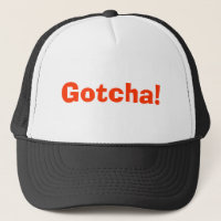 Gotcha!