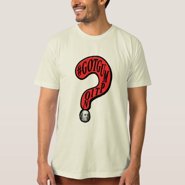 #GOTGUMPING Question Mark Ben Franklin Design T-Shirt (Vorderseite)