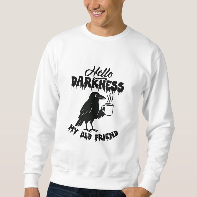 Goth Crow Coffee "Hello Darkness" Art Sweatshirt (Vorderseite)
