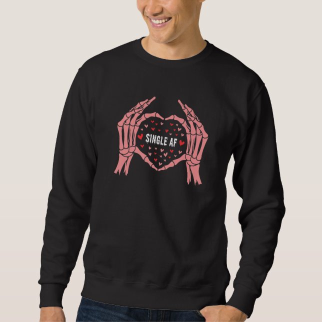 Goth Emo Trauriger Valentinstag Single AF Skelett  Sweatshirt (Vorderseite)