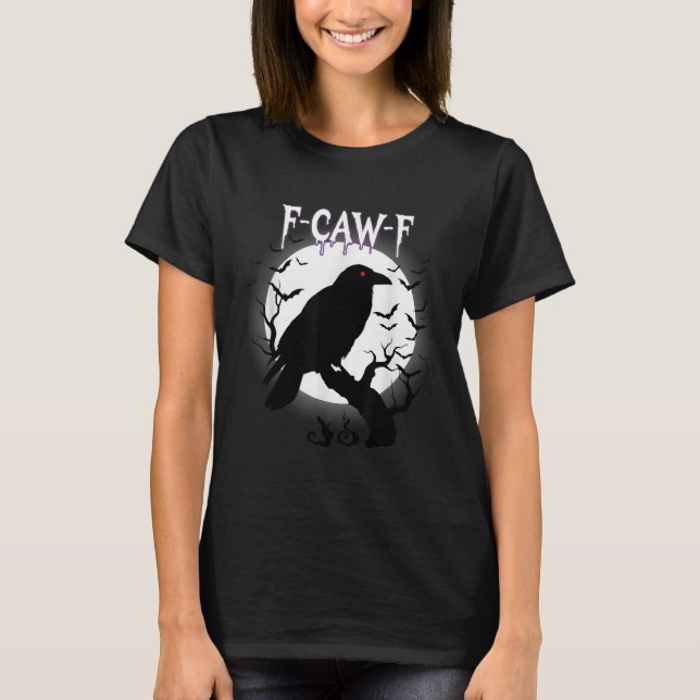 Gothic Crow F-caw-f Moon Halloween T-Shirt (Vorderseite)