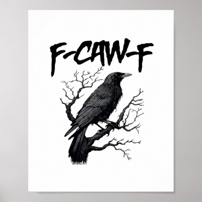 Gothic F-Caw-F Humor Crow Funny Essential Cool Uni Poster (Vorne)