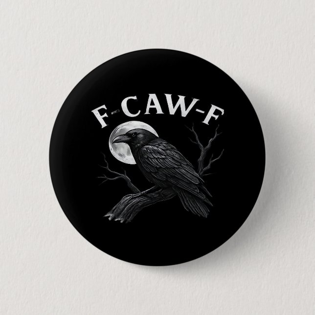Gothic F-Caw-F Humor Funny Crow Button (Vorderseite)