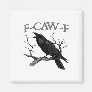 Gothic F-Caw-F Lustige Krähe Humor Essential Vinta Magnet