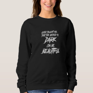 Gothic Goth hat mich gelehrt, dass die Welt dunke Sweatshirt