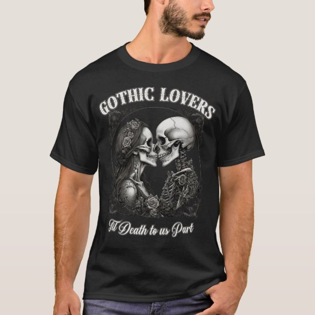GOTHIC LOVERS bis zum Tod für uns Teil ewige Liebe T-Shirt (Vorderseite)