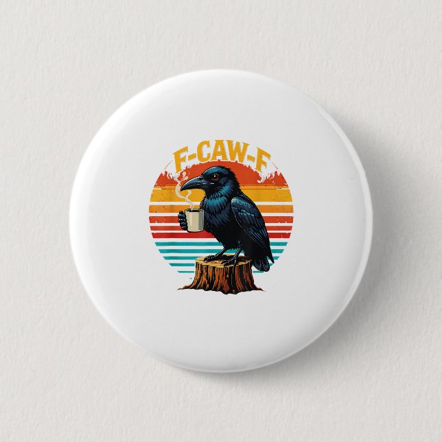 Gothic Raven Funny Halloween F Caw F Coffee Button (Vorderseite)