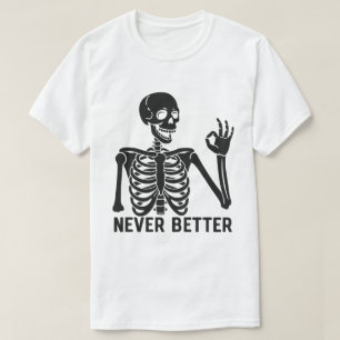 Gothic Skeleton - Sarcastic Niemals Better Quote T-Shirt