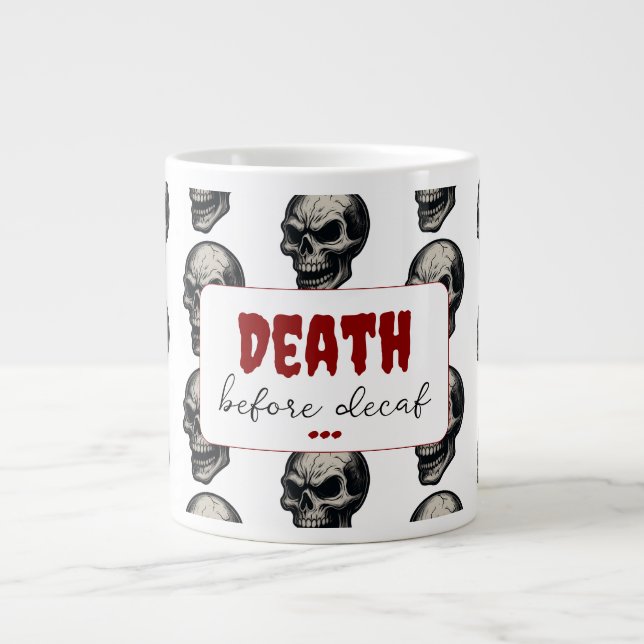 Gothic Skull "Death Before Decaf" | Spooky Funny - Jumbo-Tasse (Vorderseite)