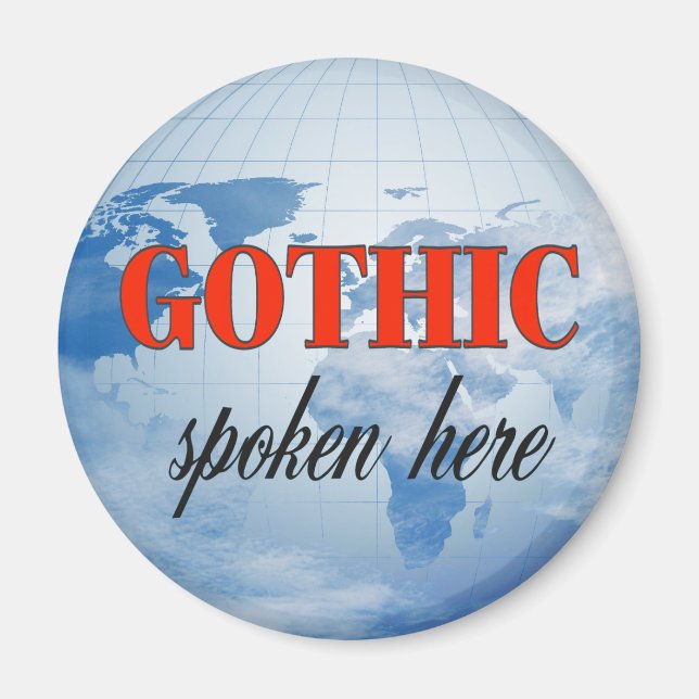 Gothic spricht hier trübe Erde Magnet (Vorne)