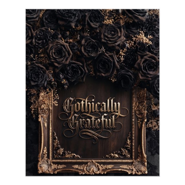 Gothisch dankbare Typografie mit dunklen Rosen  Poster (Vorderseite)