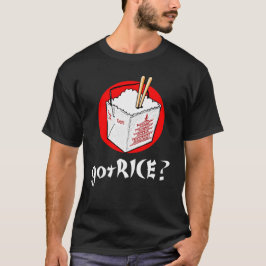gotRice? Chinese-Togo-Kasten für Dunkelheiten T-Shirt