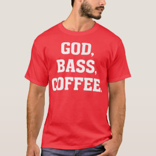 Gott, BASS, Kaffee Christlich Bassist Gitarre Musi T-Shirt