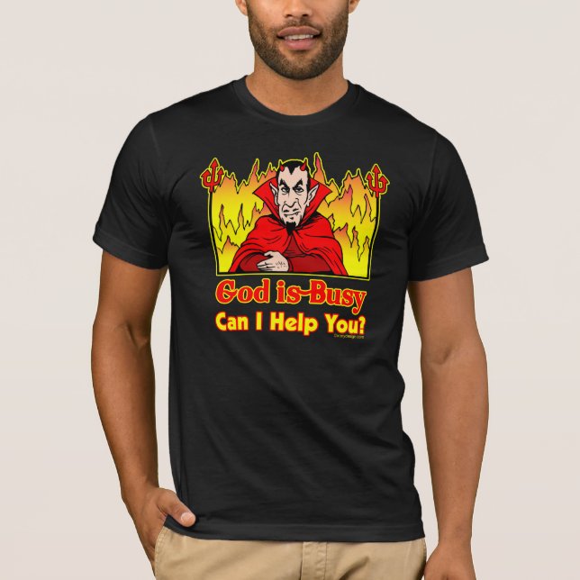 Gott beschäftigt, kann bin ich Ihnen helfen? T - T-Shirt (Vorderseite)