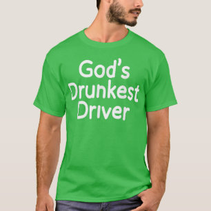 Gott Betrunkener Fahrer Funny Driver Funny Meme Go T-Shirt