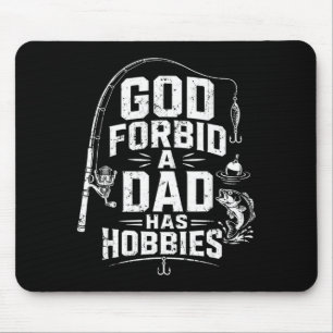 Gott bewahre, dass ein Vater Hobbys hat lustig Ang Mousepad