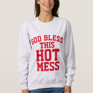 GOTT BLESS DIESES HEISSE MESS T - Shirt & Sweatshi