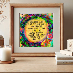 Gott dachte, die Welt brauche dich Poster