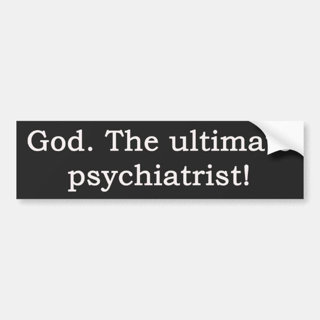 Gott. Der ultimative Psychiater! Autoaufkleber (Vorne)