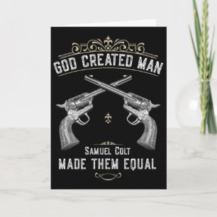 Gott erschuf den Menschen Samuel Colt machte sie g Karte