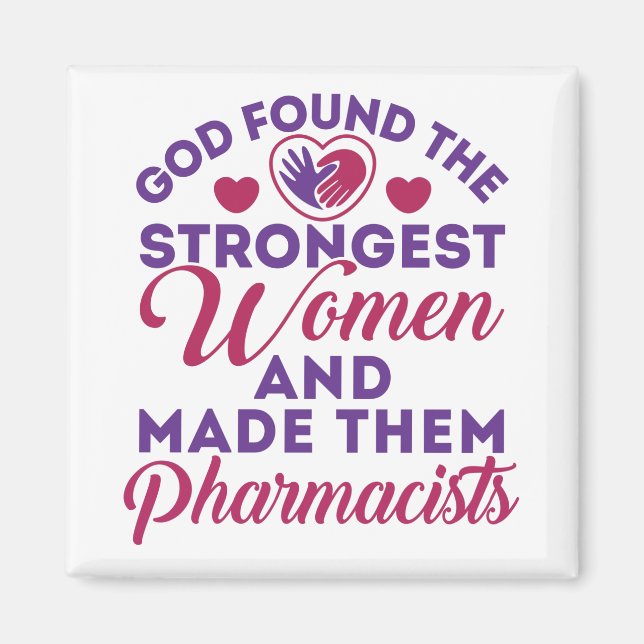 Gott fand die stärksten Frauen Apotheker Niedlich Magnet (Vorne)