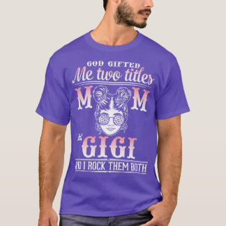 Gott gab mir zwei Titel Mama und Gigi und ich rock T-Shirt