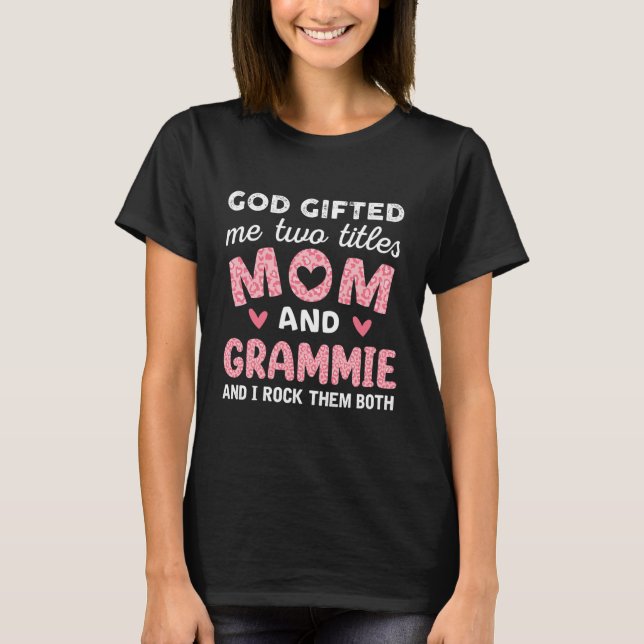 Gott gab mir zwei Titel Mama und Grammie Pink T-Shirt (Vorderseite)