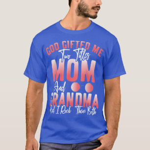 Gott gab mir zwei Titel Mama und Oma glücklich Mot T-Shirt