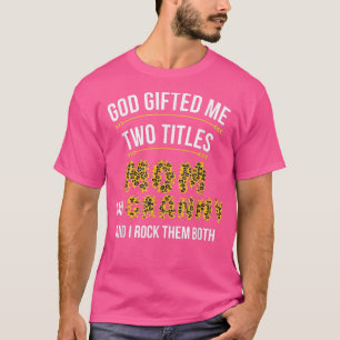 Gott gab mir zwei Titel Mama und Oma glücklich Mot T-Shirt