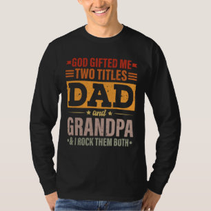 Gott gab mir zwei Titel Vater und Großvater Fasten T-Shirt
