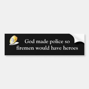 Gott gemachte Polizei also Feuerwehrmänner würde Autoaufkleber
