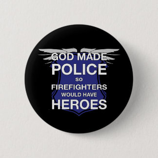 Gott gemachte Polizei also Feuerwehrmänner würden Button
