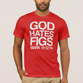 Gott hasst Feigen T-Shirt